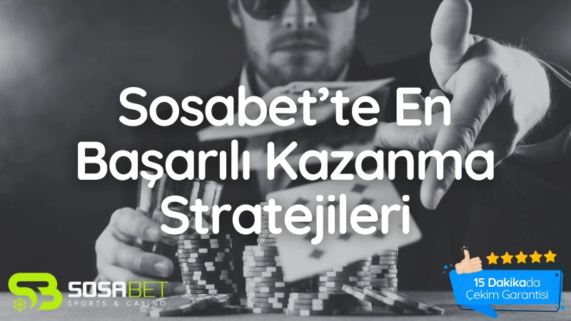 Sosabet’te En Başarılı Kazanma Stratejileri